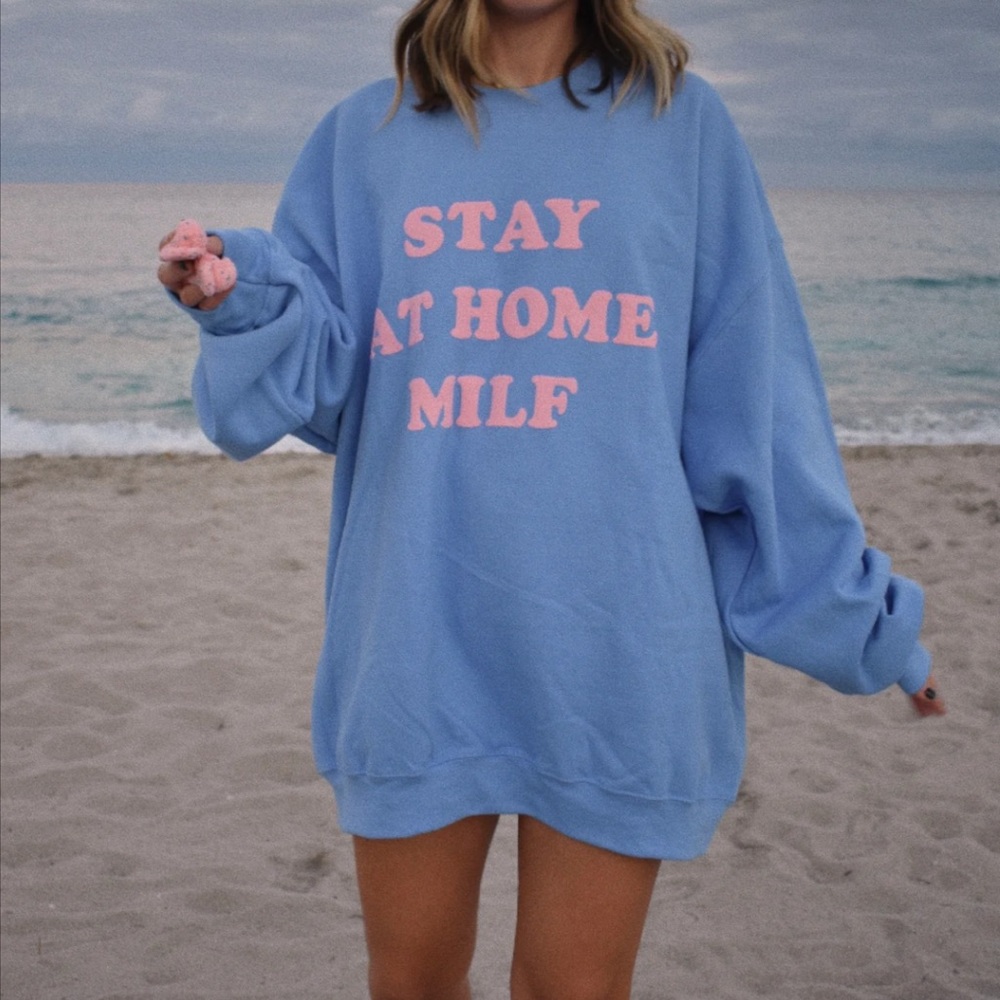 Stay at home MILF sweatshirt NEW